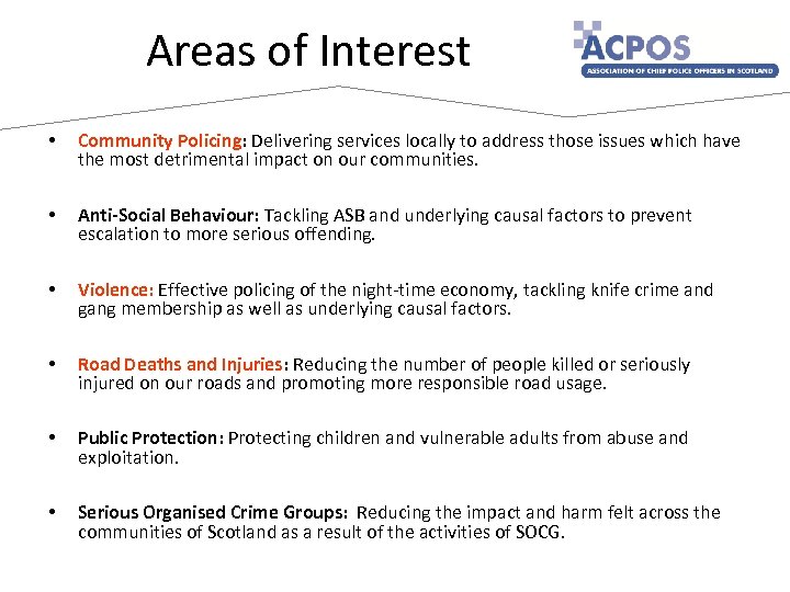 Areas of Interest • Community Policing: Delivering services locally to address those issues which