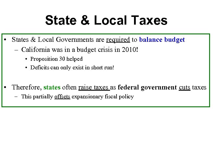 State & Local Taxes • States & Local Governments are required to balance budget