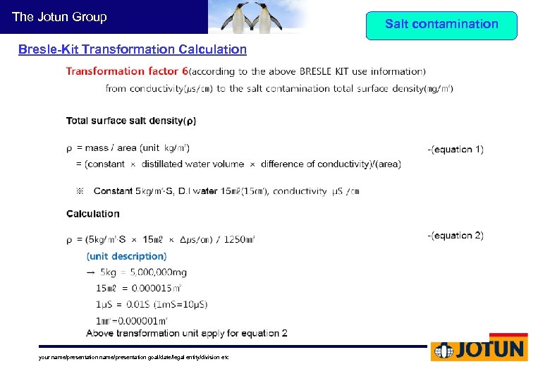 The Jotun Group Bresle-Kit Transformation Calculation your name/presentation goal/date/legal entity/division etc Salt contamination 