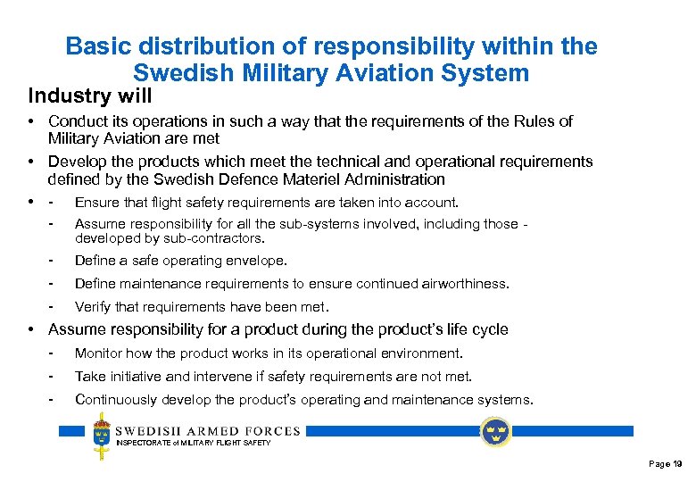 Basic distribution of responsibility within the Swedish Military Aviation System Industry will • Conduct