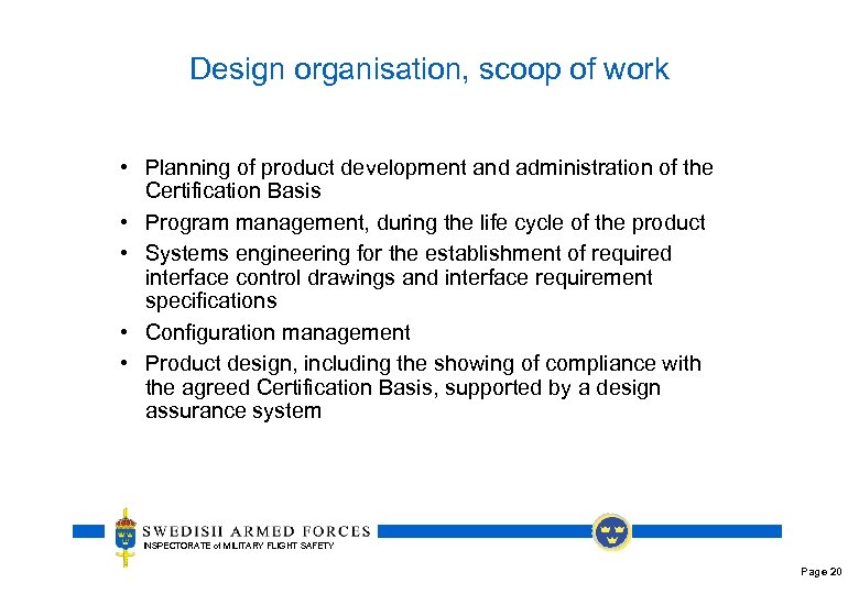 Design organisation, scoop of work • Planning of product development and administration of the