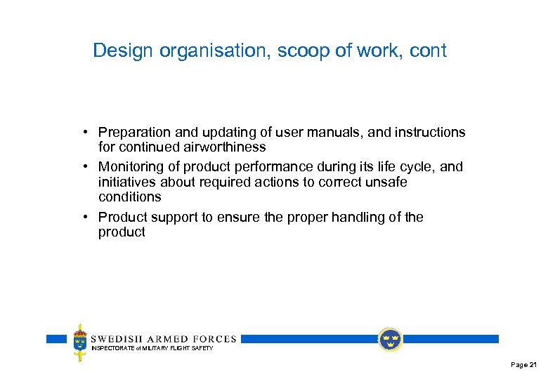 Design organisation, scoop of work, cont • Preparation and updating of user manuals, and