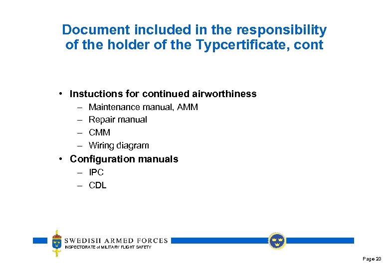 Document included in the responsibility of the holder of the Typcertificate, cont • Instuctions
