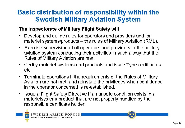 Basic distribution of responsibility within the Swedish Military Aviation System The Inspectorate of Military