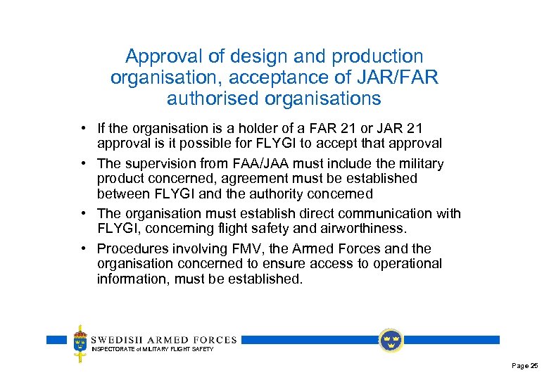 Approval of design and production organisation, acceptance of JAR/FAR authorised organisations • If the