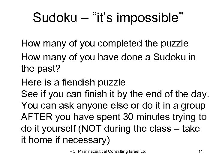 Sudoku – “it’s impossible” How many of you completed the puzzle How many of