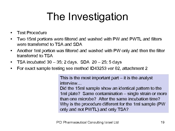 The Investigation • • • Test Procedure Two 15 ml portions were filtered and