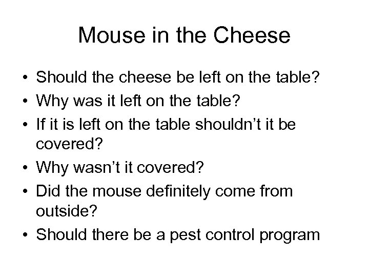 Mouse in the Cheese • Should the cheese be left on the table? •