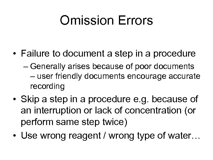 Omission Errors • Failure to document a step in a procedure – Generally arises