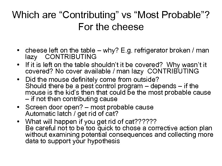 Which are “Contributing” vs “Most Probable”? For the cheese • cheese left on the