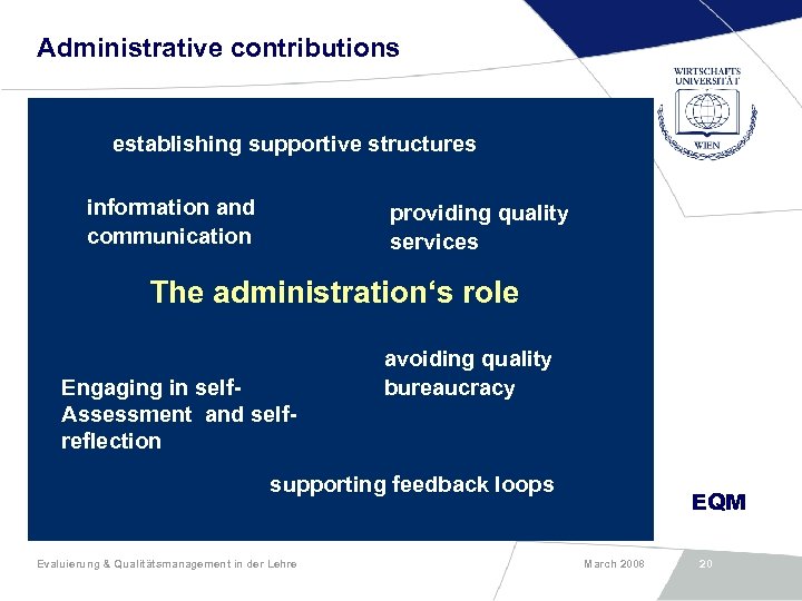Administrative contributions establishing supportive structures information and communication providing quality services The administration‘s role
