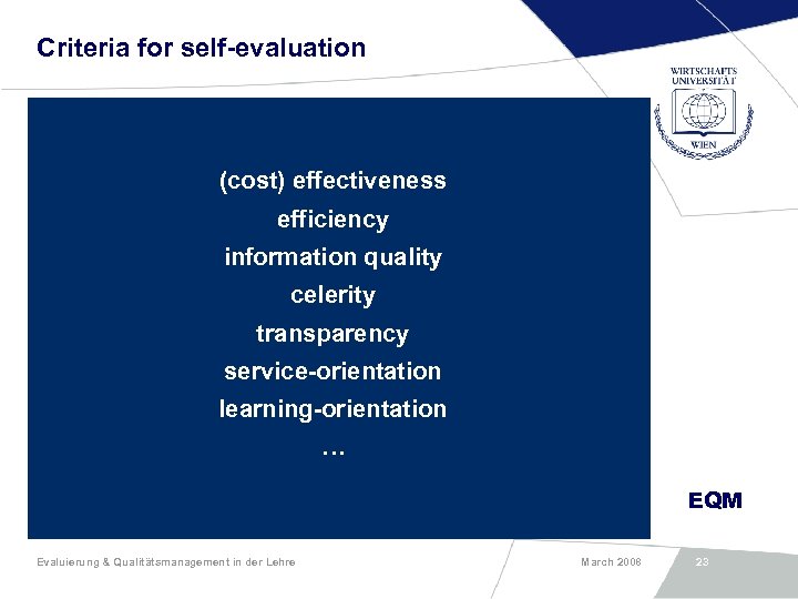 Criteria for self-evaluation (cost) effectiveness efficiency information quality celerity transparency service-orientation learning-orientation … EQM