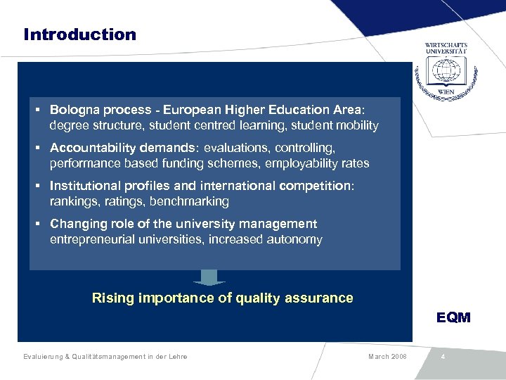 Introduction § Bologna process - European Higher Education Area: degree structure, student centred learning,