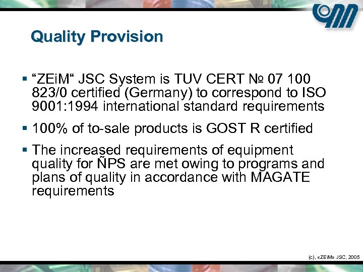 Quality Provision § “ZEi. M“ JSC System is TUV CERT № 07 100 823/0