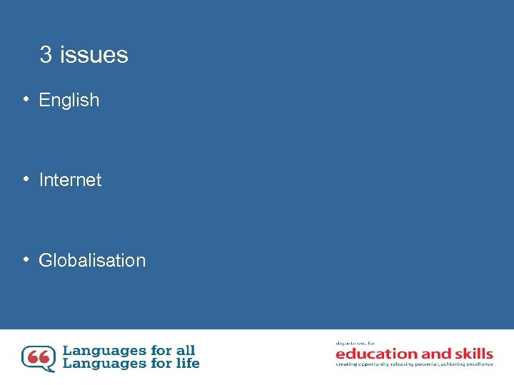 3 issues • English • Internet • Globalisation 
