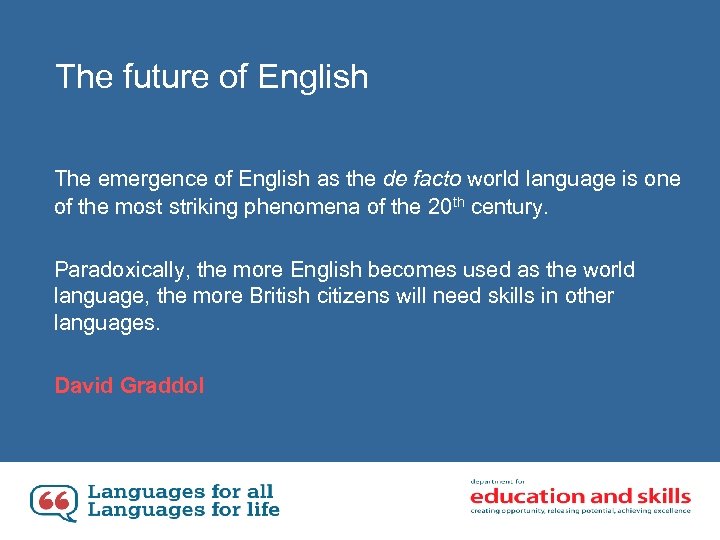 The future of English The emergence of English as the de facto world language