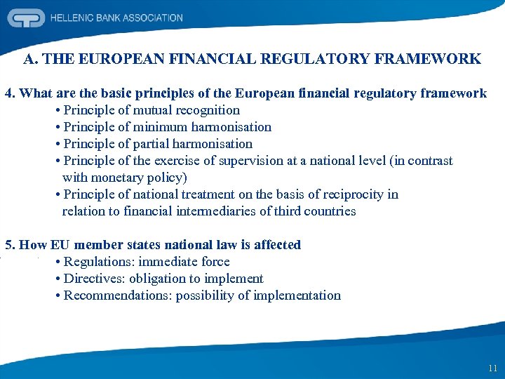 A. THE EUROPEAN FINANCIAL REGULATORY FRAMEWORK 4. What are the basic principles of the