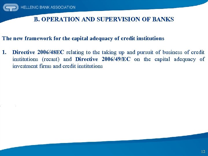 B. OPERATION AND SUPERVISION OF BANKS The new framework for the capital adequacy of