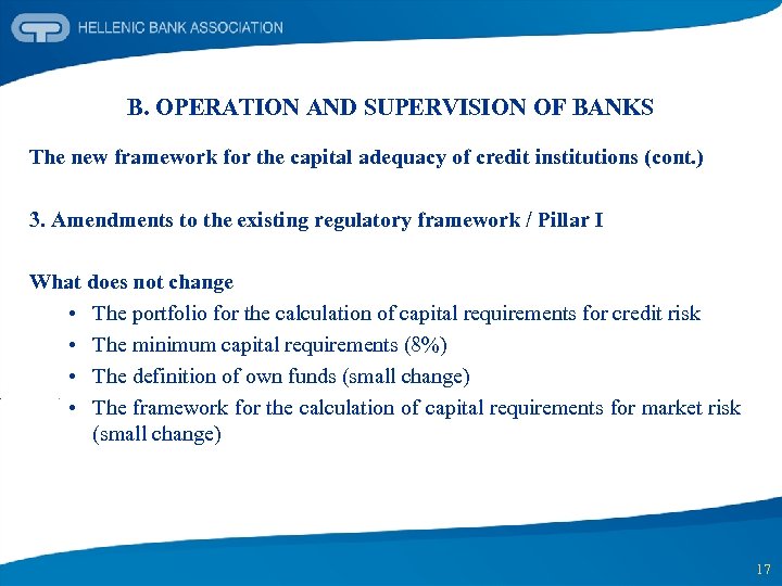 B. OPERATION AND SUPERVISION OF BANKS The new framework for the capital adequacy of