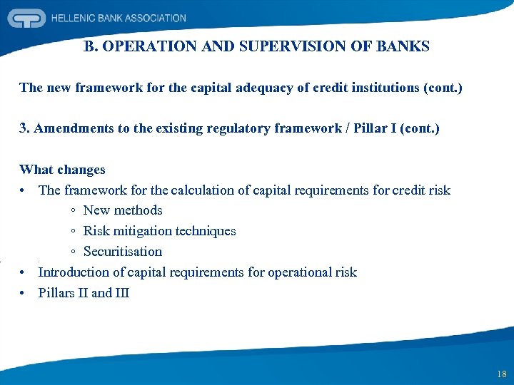 B. OPERATION AND SUPERVISION OF BANKS The new framework for the capital adequacy of