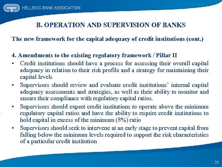 B. OPERATION AND SUPERVISION OF BANKS The new framework for the capital adequacy of