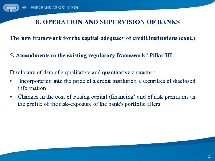 B. OPERATION AND SUPERVISION OF BANKS The new framework for the capital adequacy of