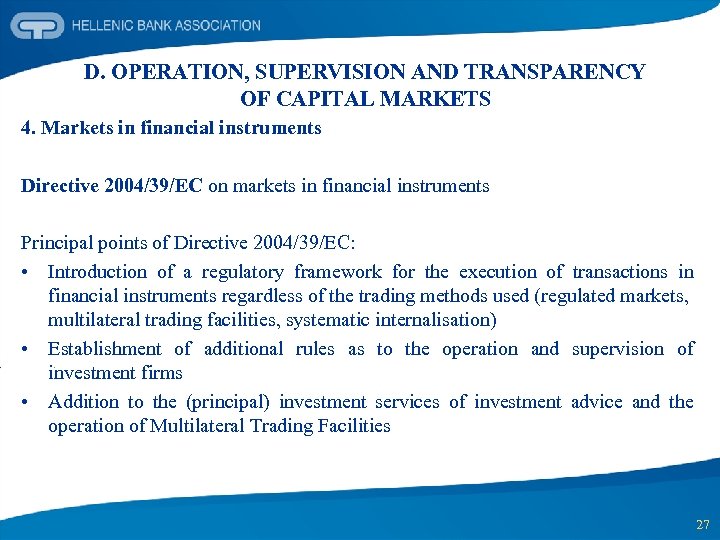 D. OPERATION, SUPERVISION AND TRANSPARENCY OF CAPITAL MARKETS 4. Markets in financial instruments Directive