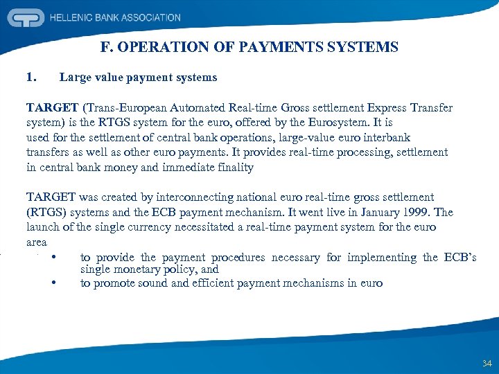 1. F. OPERATION OF PAYMENTS SYSTEMS Large value payment systems TARGET (Trans-European Automated Real-time