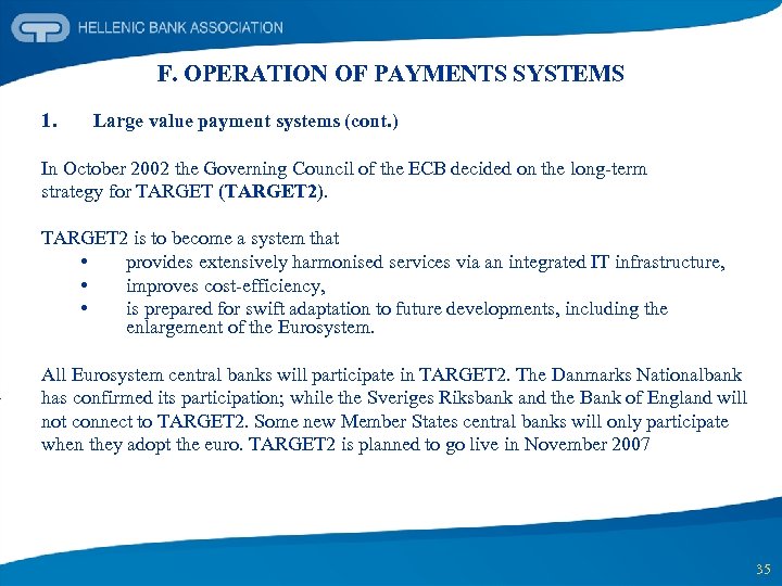 1. F. OPERATION OF PAYMENTS SYSTEMS Large value payment systems (cont. ) In October