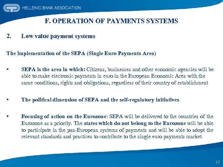 2. F. OPERATION OF PAYMENTS SYSTEMS Low value payment systems The implementation of the