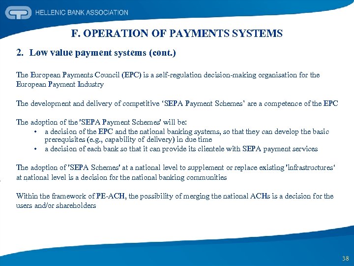 F. OPERATION OF PAYMENTS SYSTEMS 2. Low value payment systems (cont. ) The European