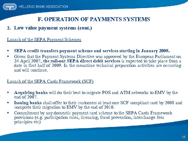 F. OPERATION OF PAYMENTS SYSTEMS 2. Low value payment systems (cont. ) Launch of