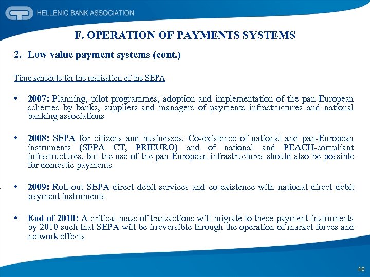 F. OPERATION OF PAYMENTS SYSTEMS 2. Low value payment systems (cont. ) Time schedule