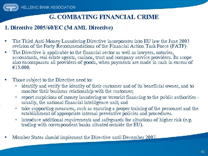 G. COMBATING FINANCIAL CRIME 1. Directive 2005/60/EC (3 d AML Directive) • • The