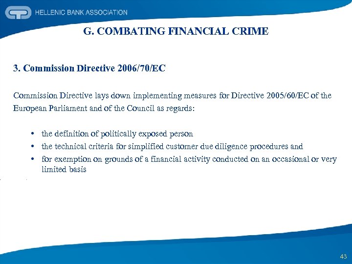 G. COMBATING FINANCIAL CRIME 3. Commission Directive 2006/70/EC Commission Directive lays down implementing measures