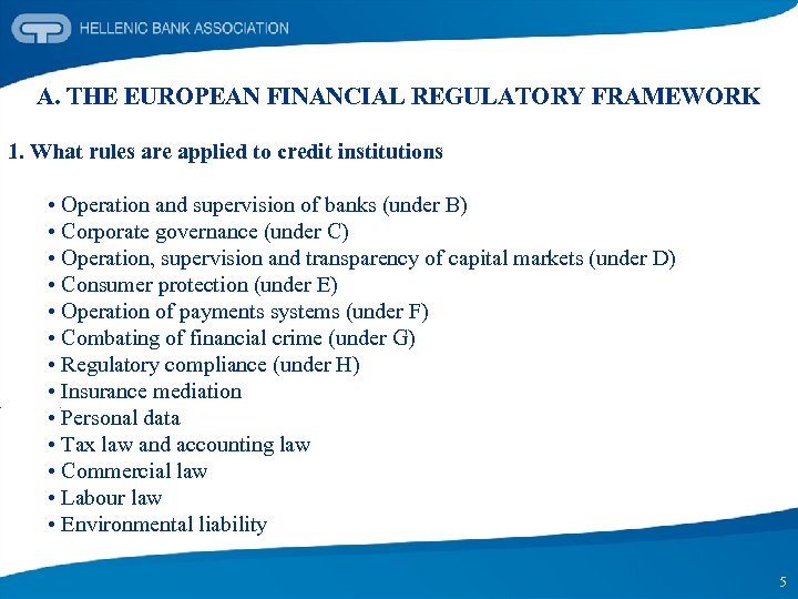  A. THE EUROPEAN FINANCIAL REGULATORY FRAMEWORK 1. What rules are applied to credit