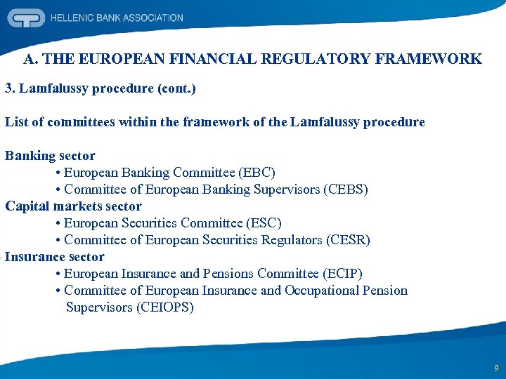 A. THE EUROPEAN FINANCIAL REGULATORY FRAMEWORK 3. Lamfalussy procedure (cont. ) List of committees