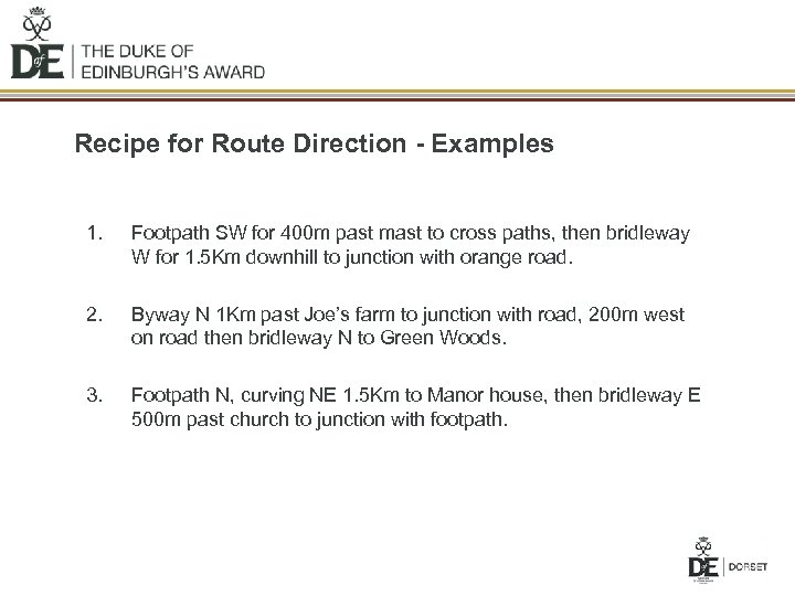 Recipe for Route Direction - Examples 1. Footpath SW for 400 m past mast