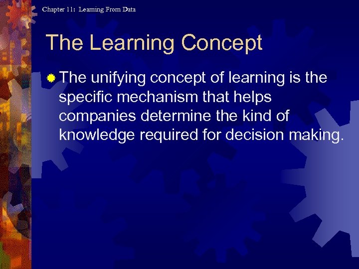 Chapter 11: Learning From Data The Learning Concept ® The unifying concept of learning