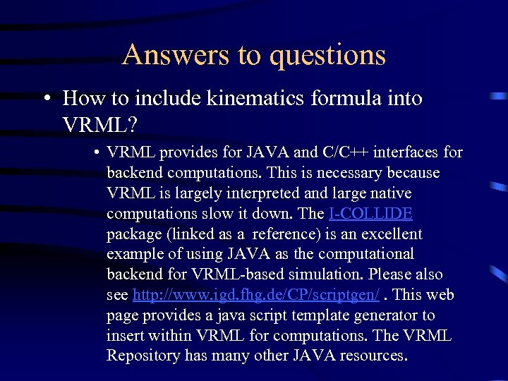 Answers to questions • How to include kinematics formula into VRML? • VRML provides