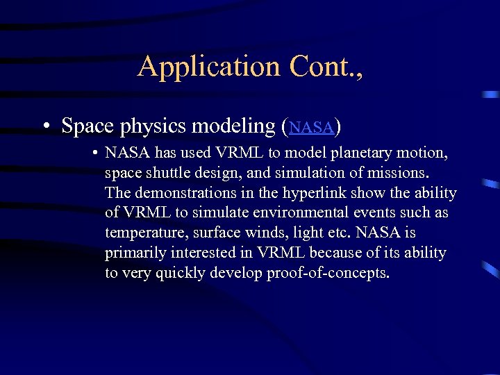 Application Cont. , • Space physics modeling (NASA) • NASA has used VRML to