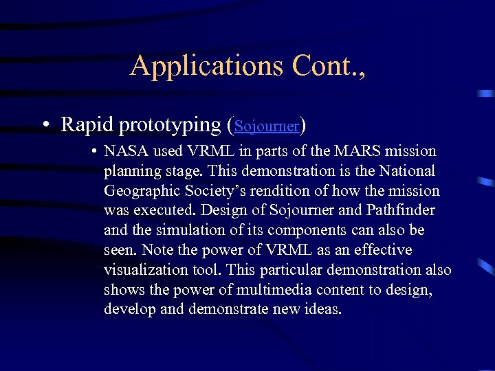 Applications Cont. , • Rapid prototyping (Sojourner) • NASA used VRML in parts of