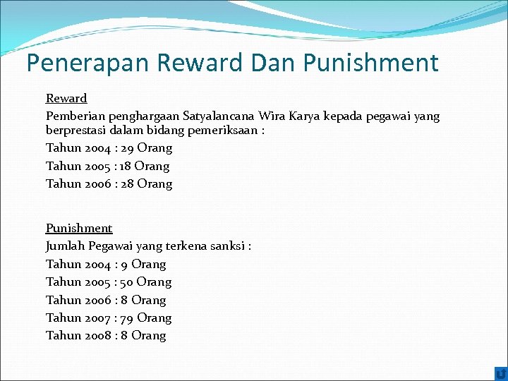 Penerapan Reward Dan Punishment Reward Pemberian penghargaan Satyalancana Wira Karya kepada pegawai yang berprestasi