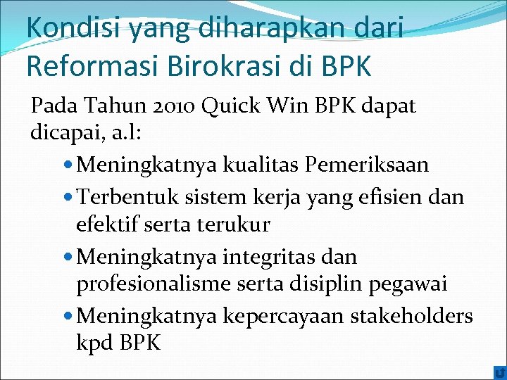 Kondisi yang diharapkan dari Reformasi Birokrasi di BPK Pada Tahun 2010 Quick Win BPK