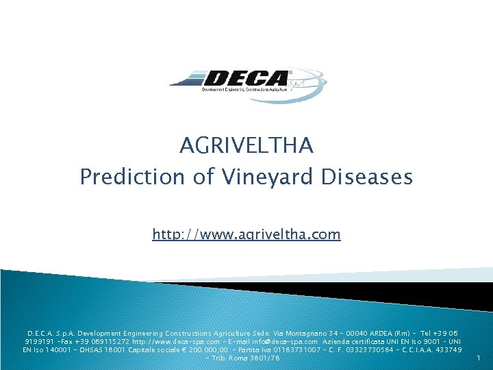 AGRIVELTHA Prediction of Vineyard Diseases http: //www. agriveltha. com D. E. C. A. S.