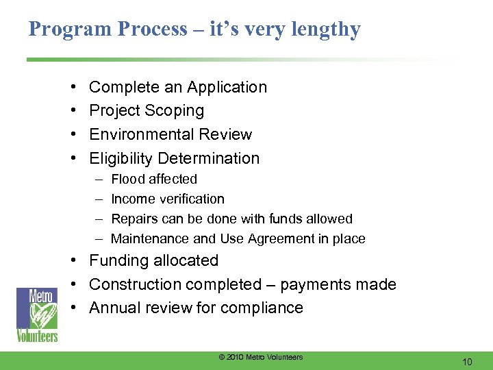 Program Process – it’s very lengthy • • Complete an Application Project Scoping Environmental