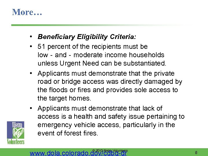 More… • Beneficiary Eligibility Criteria: • 51 percent of the recipients must be low‐and‐moderate