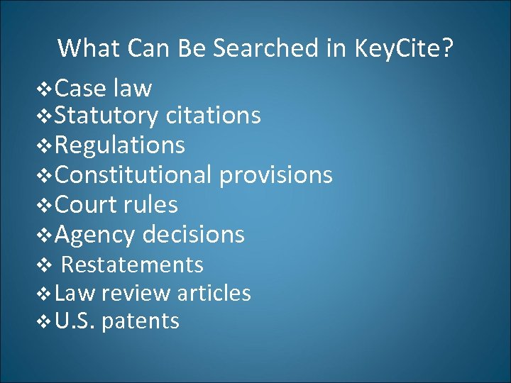 What Can Be Searched in Key. Cite? v. Case law v. Statutory citations v.