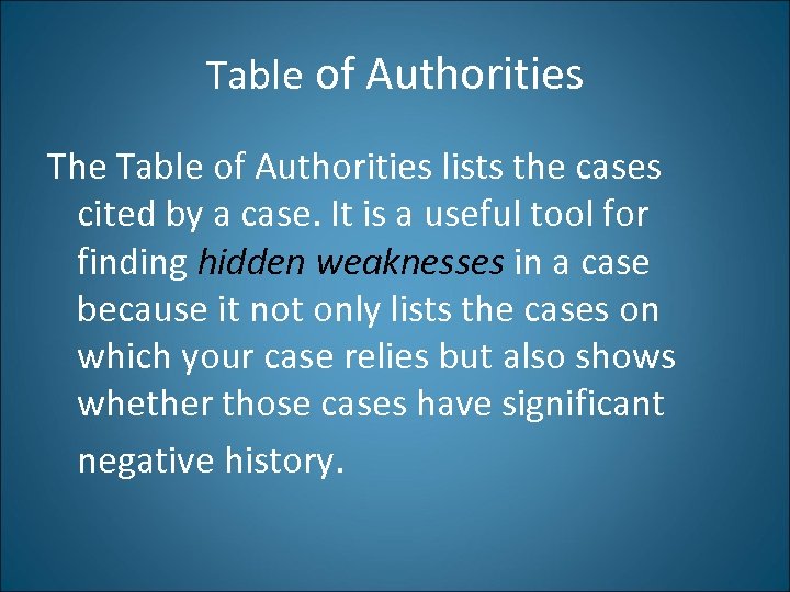 Table of Authorities The Table of Authorities lists the cases cited by a case.