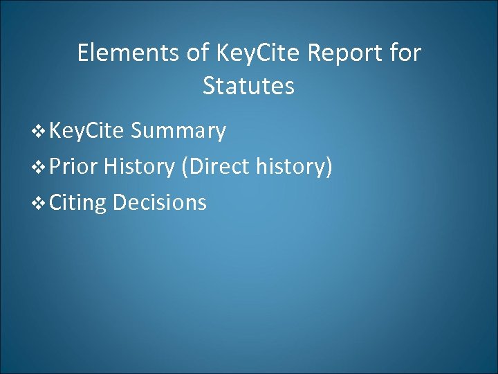 Elements of Key. Cite Report for Statutes v Key. Cite Summary v Prior History